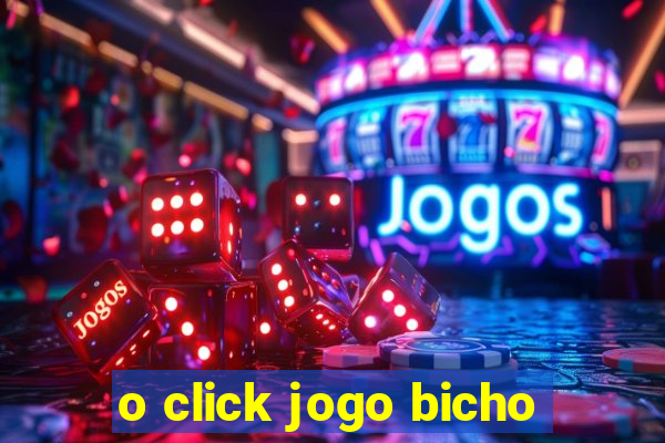 o click jogo bicho